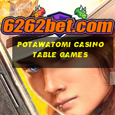 potawatomi casino table games