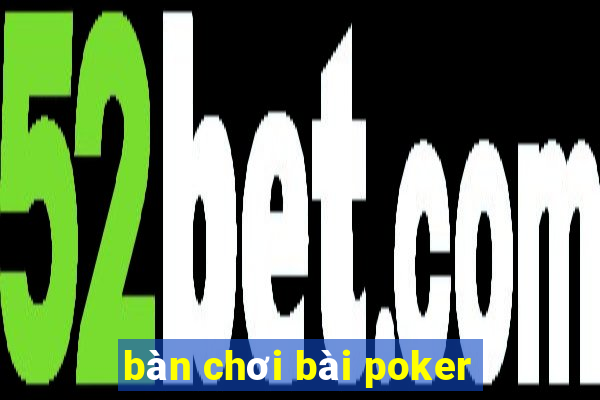 bàn chơi bài poker