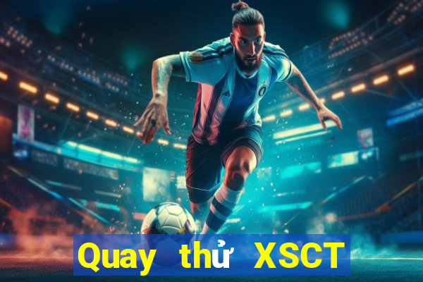 Quay thử XSCT ngày 7