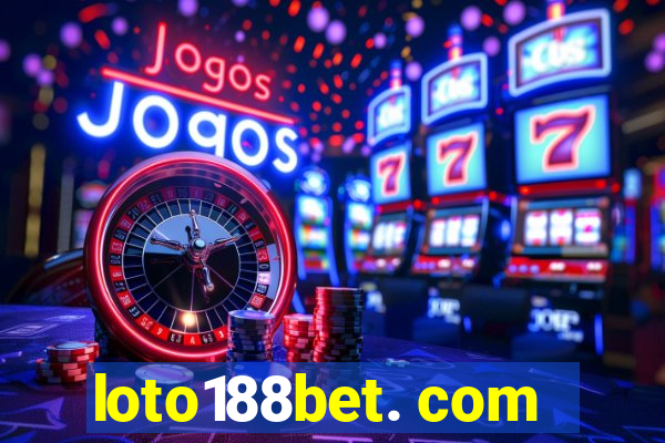 loto188bet. com