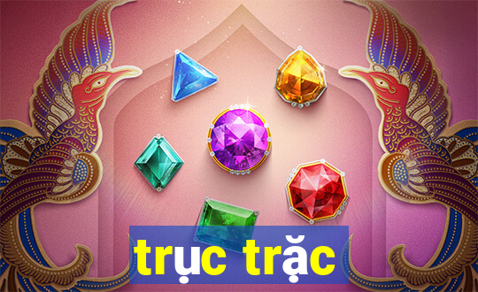 trục trặc