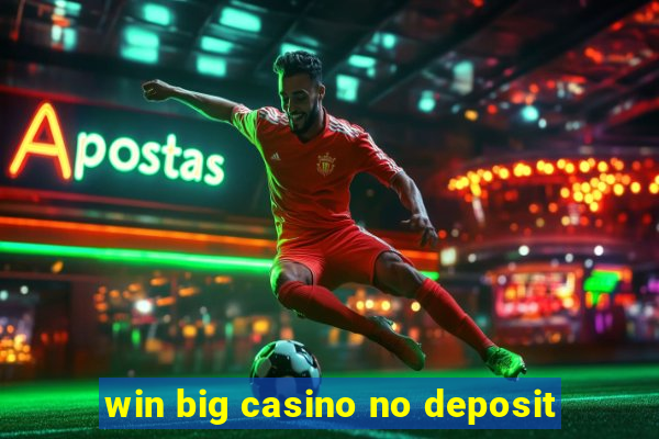 win big casino no deposit