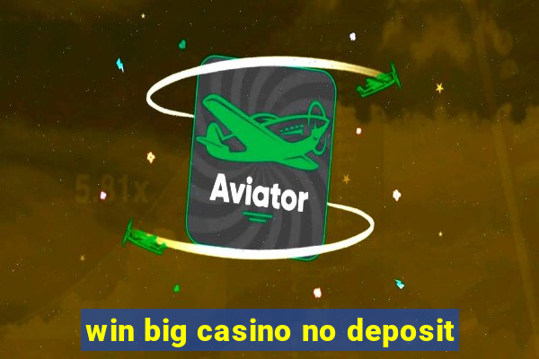 win big casino no deposit