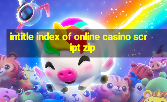 intitle index of online casino script zip