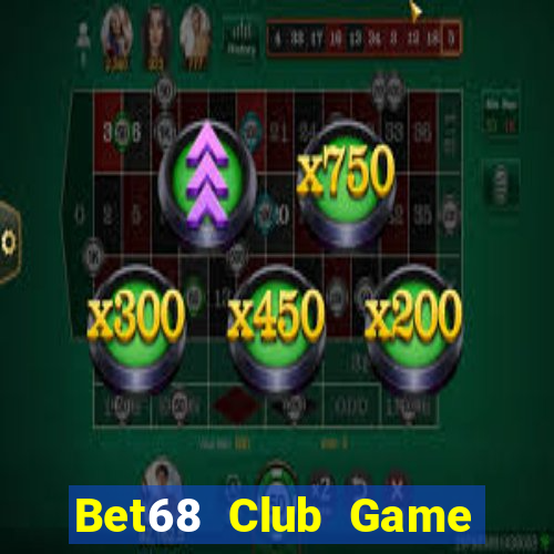 Bet68 Club Game Bài 365