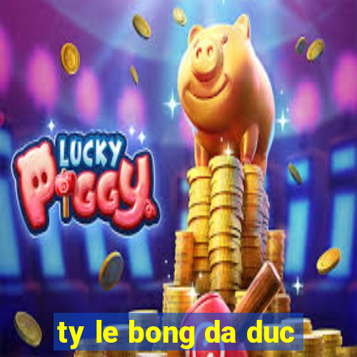 ty le bong da duc