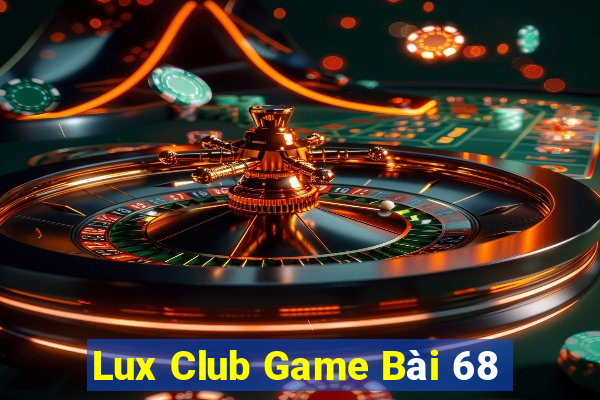 Lux Club Game Bài 68