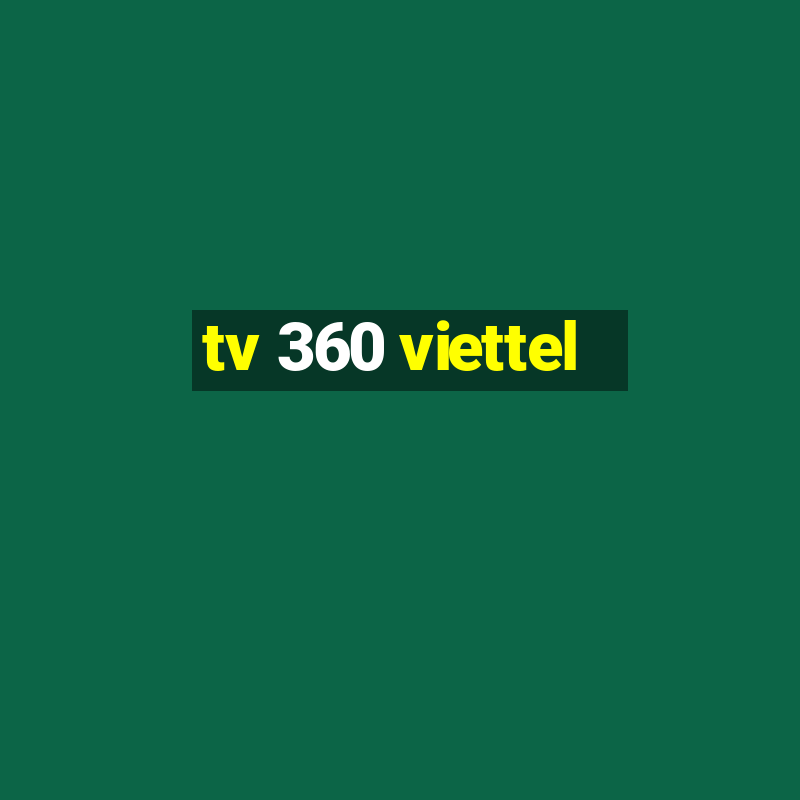 tv 360 viettel