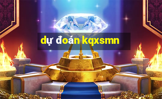 dự đoán kqxsmn