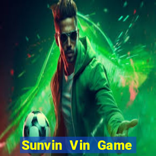 Sunvin Vin Game Bài Hot Nhất Hiện Nay