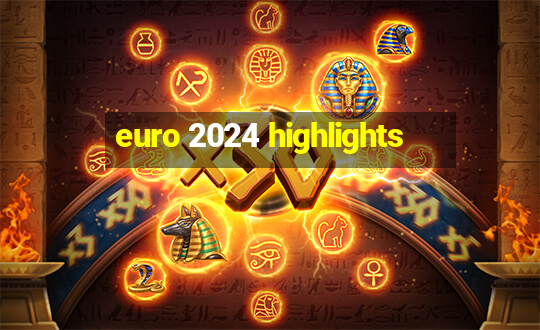 euro 2024 highlights