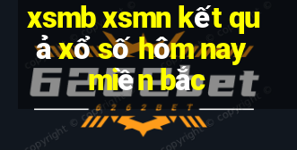 xsmb xsmn kết quả xổ số hôm nay miền bắc