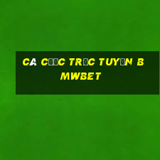 Cá cược trực tuyến bmwbet