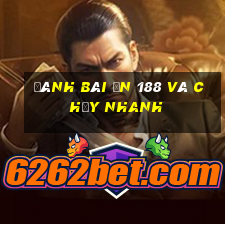 Đánh bài ăn 188 và chạy nhanh