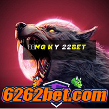 Đăng ký 22Bet