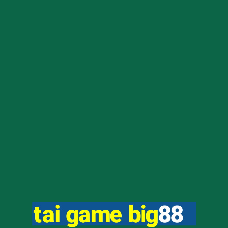 tai game big88