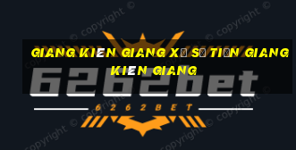 giang kiên giang xổ số tiền giang kiên giang