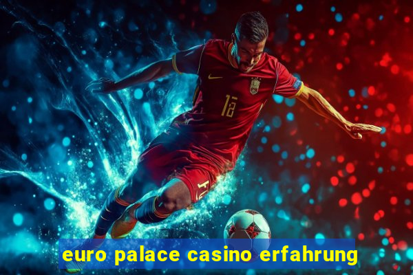 euro palace casino erfahrung