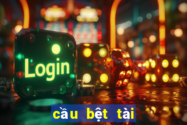 cầu bệt tài xỉu là gì