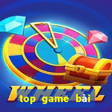 top game bài đổi thưởng 2019