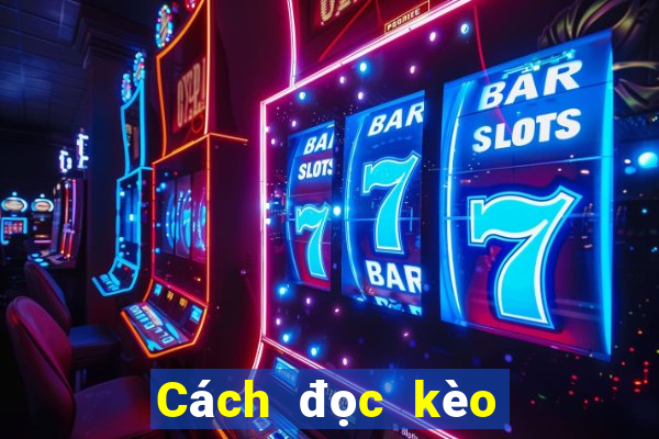 Cách đọc kèo bóng đá trên mạng