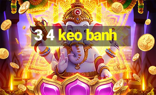 3 4 keo banh