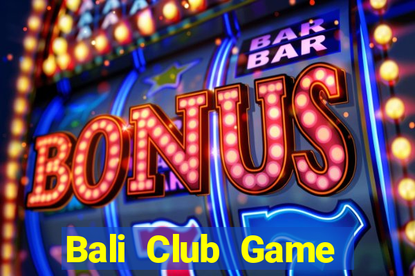 Bali Club Game Bài 3C