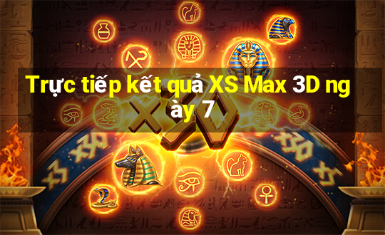 Trực tiếp kết quả XS Max 3D ngày 7