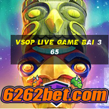 Vsop Live Game Bài 365