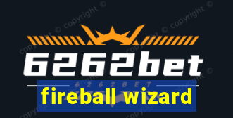 fireball wizard