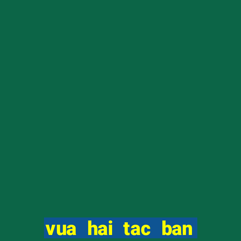 vua hai tac ban ca quay slot