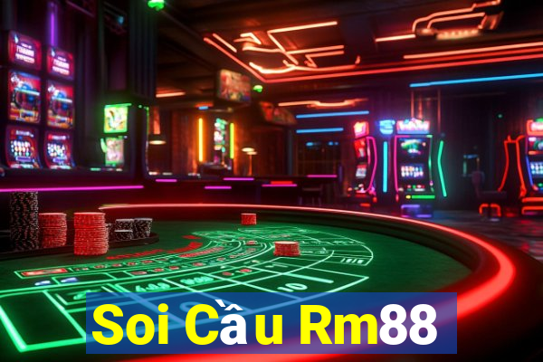 Soi Cầu Rm88