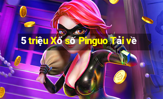 5 triệu Xổ số Pinguo Tải về