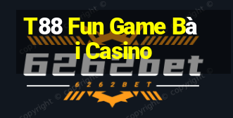 T88 Fun Game Bài Casino