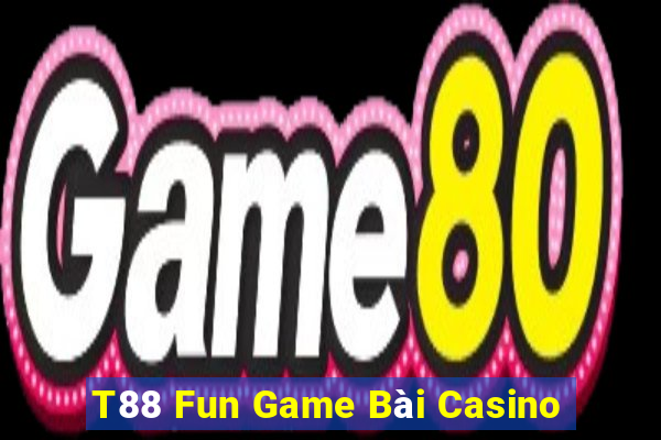 T88 Fun Game Bài Casino