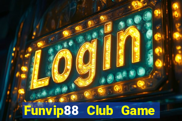 Funvip88 Club Game Bài Tiến Lên