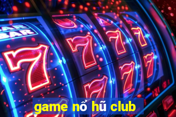 game nổ hũ club