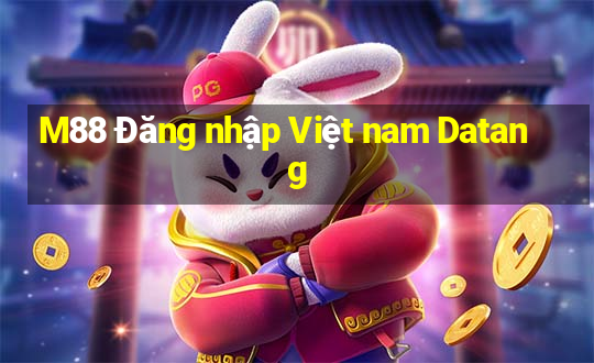 M88 Đăng nhập Việt nam Datang