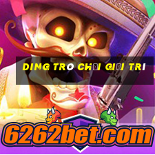 Ding trò chơi giải trí