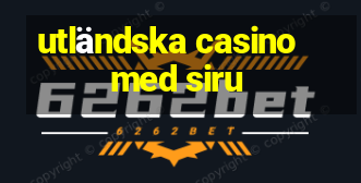 utländska casino med siru