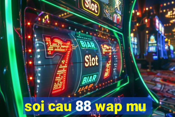 soi cau 88 wap mu