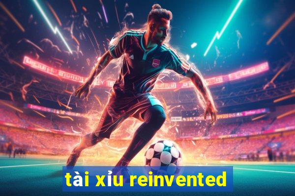 tài xỉu reinvented