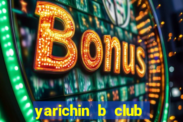 yarichin b club chap 10