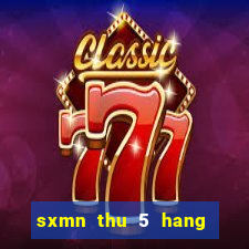 sxmn thu 5 hang tuan minh ngoc