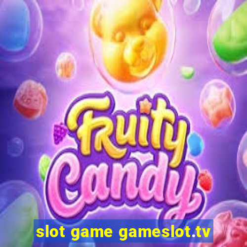 slot game gameslot.tv