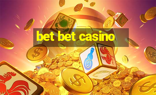 bet bet casino