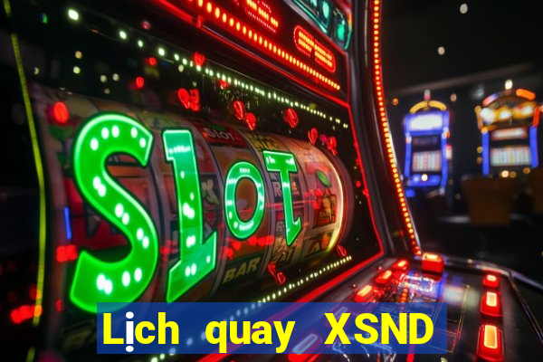 Lịch quay XSND thứ tư