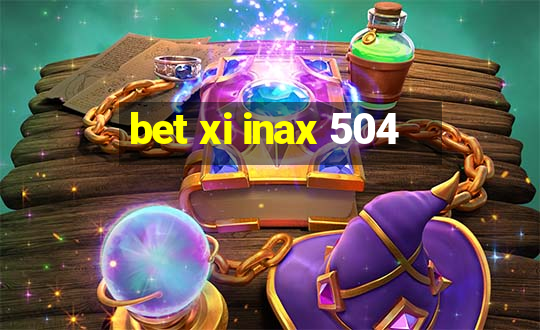 bet xi inax 504