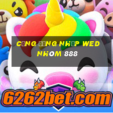 Cổng đăng nhập wed nhóm 888