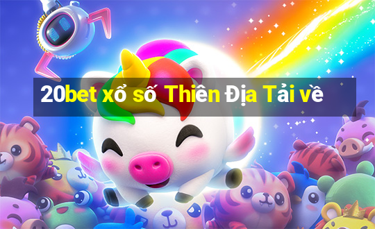 20bet xổ số Thiên Địa Tải về